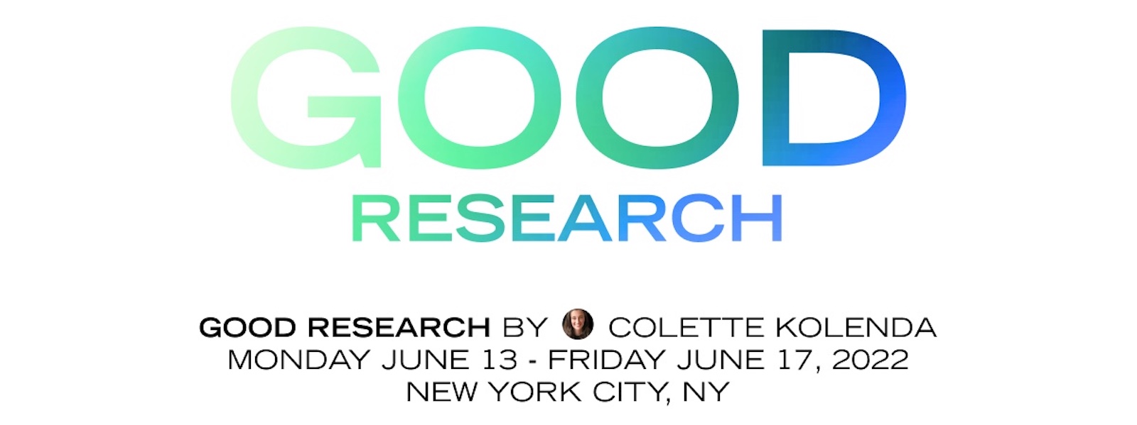 Good Research By Colette Kolenda digital flyer