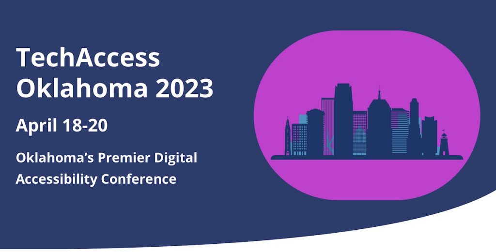 TechAccess Oklahoma 2023invite card for Oklahoma’s Premier Digital Accessibility Conference